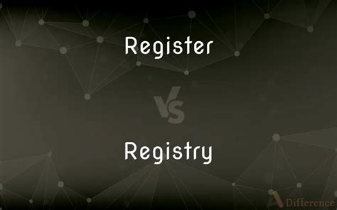 registering or registration|register vs registry.